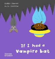 Book Cover for If I Had a Vampire Bat by Alex Barrow, Gabby Dawnay