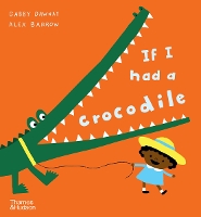 Book Cover for If I Had a Crocodile by Gabby Dawnay