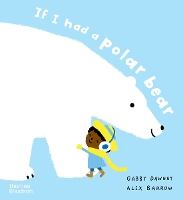 Book Cover for If I Had a Polar Bear by Alex Barrow, Gabby Dawnay