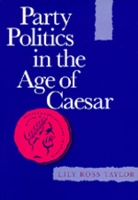 Book Cover for Party Politics in the Age of Caesar by Lily Ross Taylor