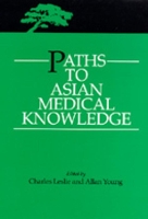 Book Cover for Paths to Asian Medical Knowledge by Charles Leslie