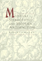 Book Cover for Medieval Stereotypes and Modern Antisemitism by Robert Chazan