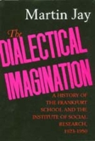 Book Cover for The Dialectical Imagination by Martin Jay