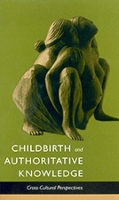 Book Cover for Childbirth and Authoritative Knowledge by Robbie E. Davis-Floyd, Carolyn Fishel Sargent, Rayna Rapp