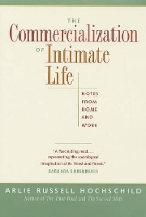 Book Cover for The Commercialization of Intimate Life by Arlie Russell Hochschild