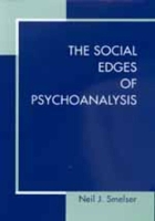 Book Cover for The Social Edges of Psychoanalysis by Neil J. Smelser