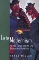 Book Cover for Late Modernism by Tyrus Miller