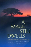 Book Cover for A Magic Still Dwells by Kimberley C. Patton