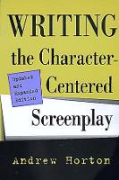 Book Cover for Writing the Character-Centered Screenplay, Updated and Expanded edition by Andrew Horton