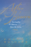 Book Cover for After Heaven by Robert Wuthnow