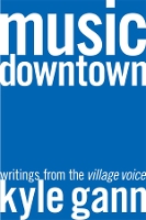 Book Cover for Music Downtown by Kyle Gann