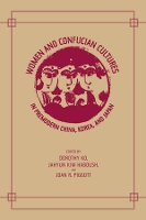 Book Cover for Women and Confucian Cultures in Premodern China, Korea, and Japan by Dorothy Ko