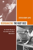 Book Cover for Reorganizing the Rust Belt by Steve Lopez