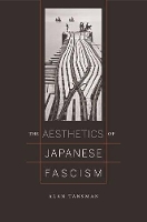 Book Cover for The Aesthetics of Japanese Fascism by Alan Tansman