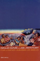 Book Cover for Popular Culture in the Age of White Flight by Eric Avila