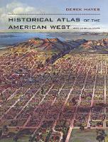 Book Cover for Historical Atlas of the American West by Derek Hayes