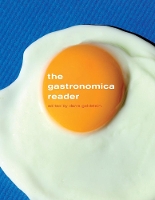 Book Cover for The Gastronomica Reader by Darra Goldstein