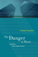 Book Cover for The Danger of Music and Other Anti-Utopian Essays by Richard Taruskin