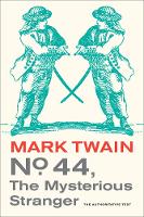 Book Cover for No. 44, The Mysterious Stranger by Mark Twain, John S. Tuckey, Richard A. Watson