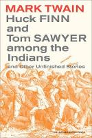 Book Cover for Huck Finn and Tom Sawyer among the Indians by Mark Twain, Richard A. Watson