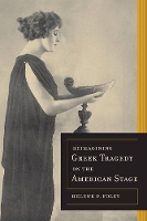 Book Cover for Reimagining Greek Tragedy on the American Stage by Helene P Foley