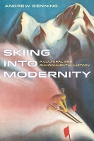 Book Cover for Skiing into Modernity by Andrew Denning