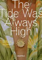 Book Cover for The Tide Was Always High by Josh Kun