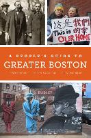 Book Cover for A People's Guide to Greater Boston by Joseph Nevins, Suren Moodliar, Eleni Macrakis