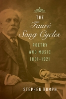 Book Cover for The Faure Song Cycles by Stephen Rumph