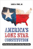 Book Cover for America's Lone Star Constitution by Lucas A. Powe