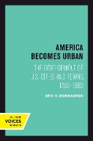 Book Cover for America Becomes Urban by Eric H. Monkkonen