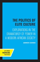 Book Cover for The Politics of Elite Culture by Abner Cohen