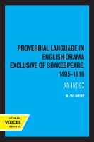 Book Cover for Proverbial Language in English Drama Exclusive of Shakespeare, 1495-1616 by R. W. Dent