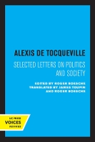 Book Cover for Alexis de Tocqueville: Selected Letters on Politics and Society by Alexis de Tocqueville