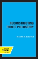 Book Cover for Reconstructing Public Philosophy by William M. Sullivan