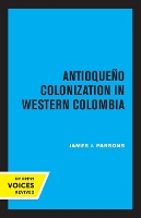 Book Cover for Antioqueno Colonization in Western Colombia, Revised Edition by James J. Parsons