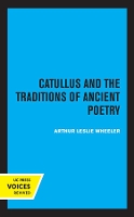 Book Cover for Catullus and the Traditions of Ancient Poetry by Arthur Leslie Wheeler