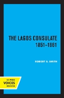 Book Cover for The Lagos Consulate 1851 - 1861 by Robert S. Smith