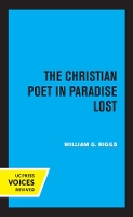 Book Cover for The Christian Poet in Paradise Lost by William G. Riggs