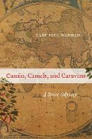 Book Cover for Cumin, Camels, and Caravans by Gary Paul Nabhan