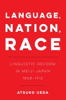 Book Cover for Language, Nation, Race by Atsuko Ueda