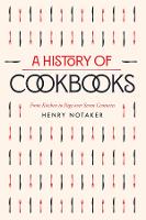 Book Cover for A History of Cookbooks by Henry Notaker