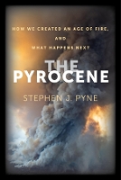 Book Cover for The Pyrocene by Stephen J. Pyne