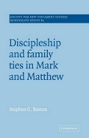 Book Cover for Discipleship and Family Ties in Mark and Matthew by Stephen C. Barton