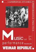 Book Cover for Music and Performance during the Weimar Republic by Bryan Randolph Duke University, North Carolina Gilliam