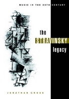 Book Cover for The Stravinsky Legacy by Jonathan University of Bristol Cross