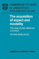 Book Cover for The Acquisition of Aspect and Modality by Ayhan Bogaziçi University, Istanbul AksuKoç