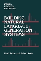 Book Cover for Building Natural Language Generation Systems by Ehud University of Aberdeen Reiter, Robert Macquarie University, Sydney Dale