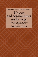 Book Cover for Unions and Communities under Siege by Gordon L. Clark