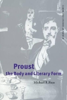 Book Cover for Proust, the Body and Literary Form by Michael R. (Ryerson Polytechnic University, Toronto) Finn